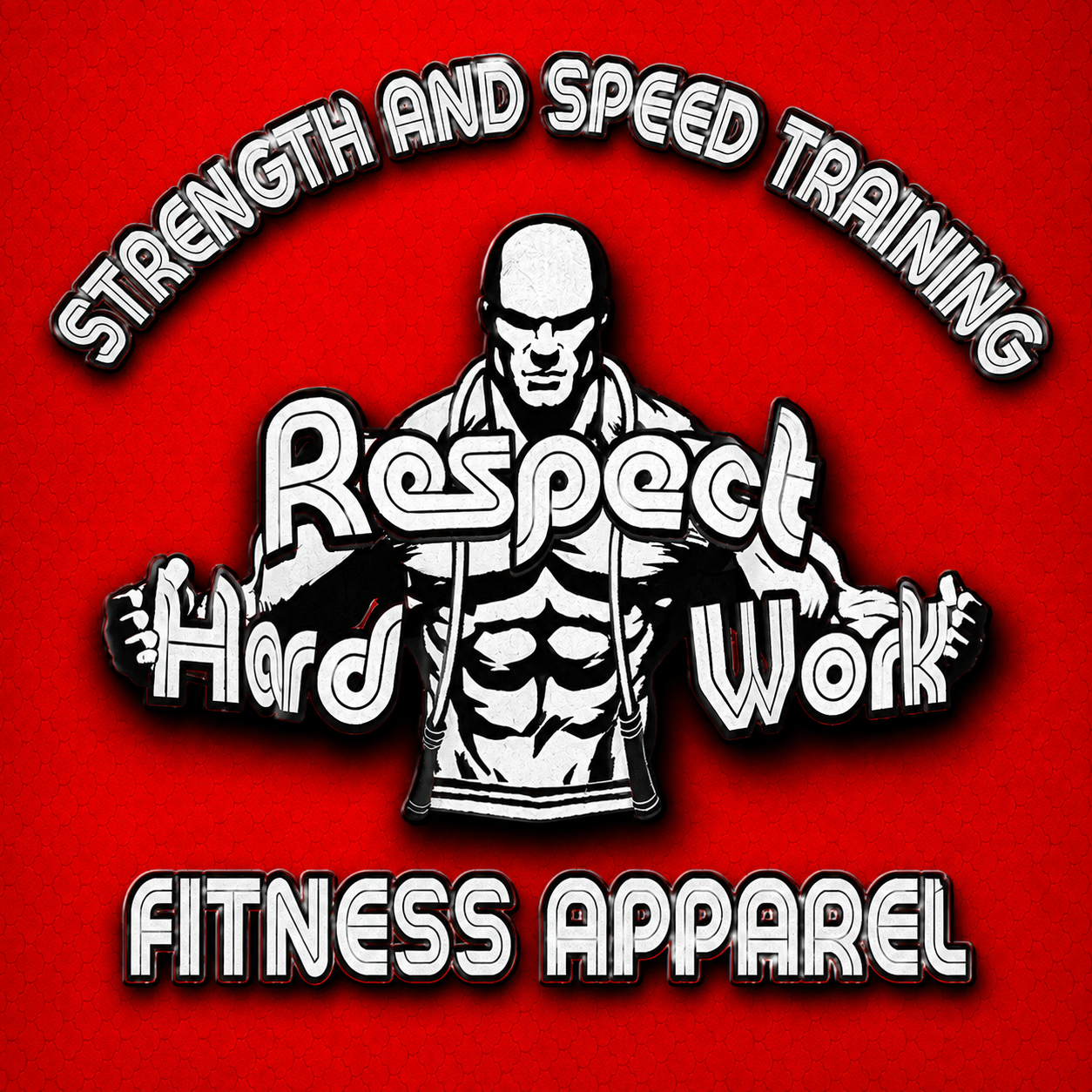 Respect Hard Work - Strength and Speed Training Fitness Apparel
